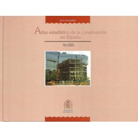 Atlas estadístico de la construcción en España 2005